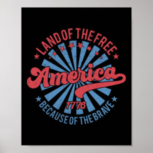 America Land Of The Free Because Of The Brave 4th Poster