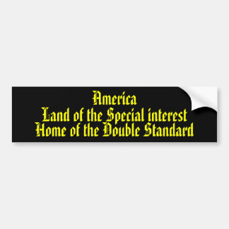 America Land of the Special interest .... Bumper Sticker
