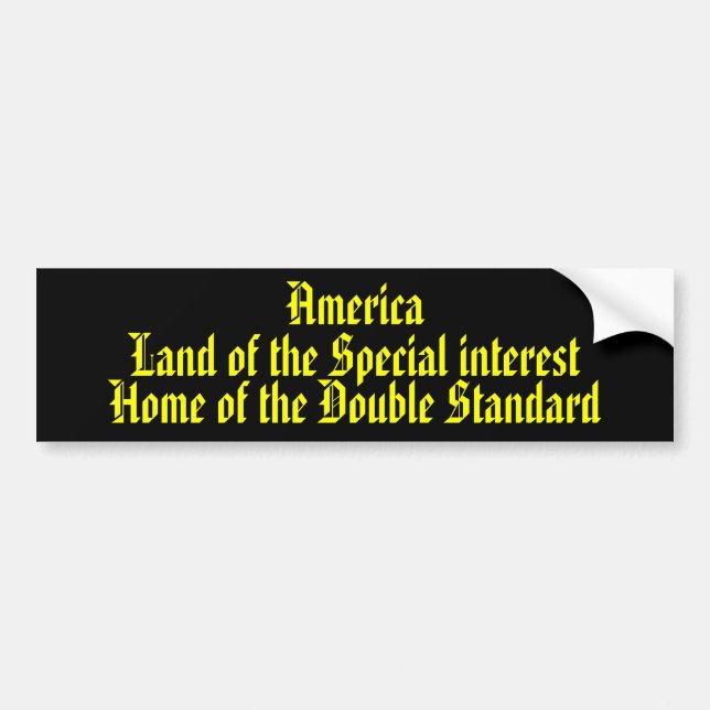 America Land of the Special interest .... Bumper Sticker (Front)
