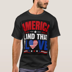 America Land That I Love T-Shirt