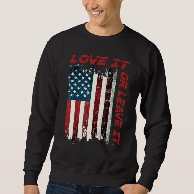 America Love It Or Leave It 8 Sweatshirt (Front)