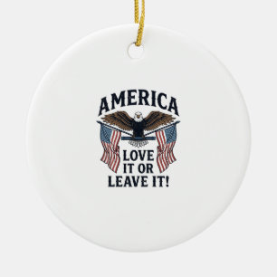 America Love It Or Leave It Patriotic Eagle Shirt_ Ceramic Ornament