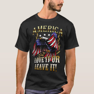 America Love It Or Leave It Patriotic Eagle T-Shirt