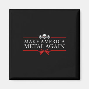 America Metal Again Trump Rock Heavy Music Thrash Magnet