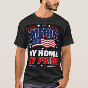 America My Home My Pride T-Shirt