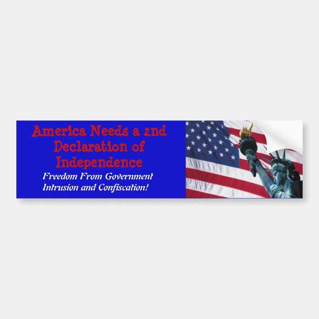 America needs a 2nd declaration of Independence Bumper Sticker (Front)