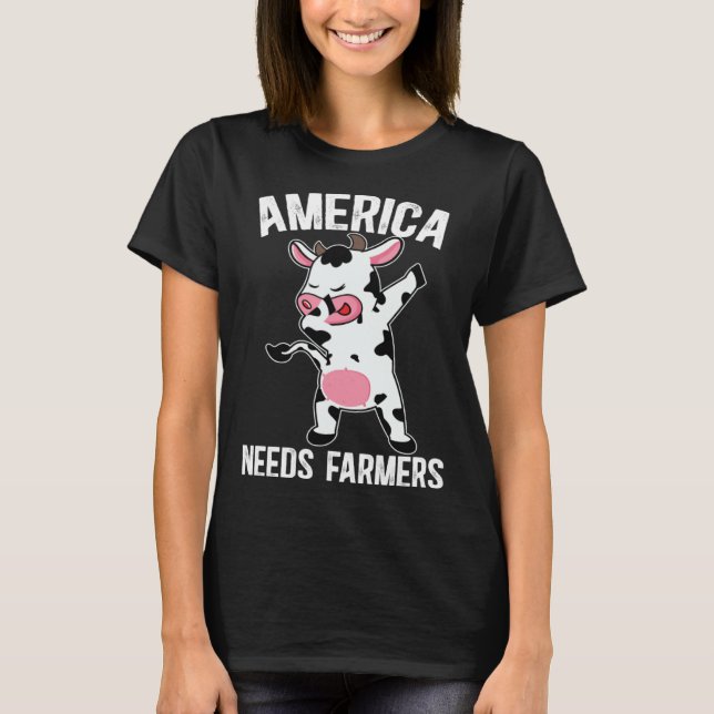America Needs Farmers Support Country Farming In U T-Shirt (Front)