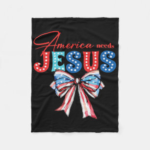 America Needs Jesus Bow Christian Patriotic 4th Of Fleece Blanket
