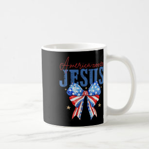 America Needs Jesus Christian Usa Flag 4th Of July Coffee Mug