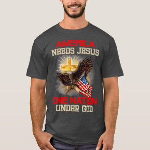 America Needs Jesus One Nation Under T-Shirt