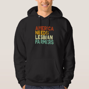 America Needs Lesbian Farmers Hoodie