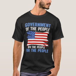 America Patriotic  Government Of The People By The T-Shirt
