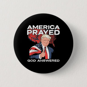 America Prayed God Answered Trump 6 Cm Round Badge
