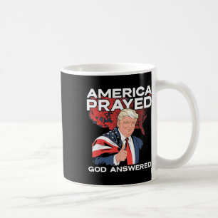 America Prayed God Answered Trump Coffee Mug