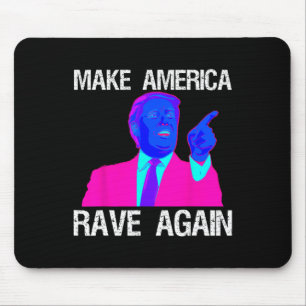America Rave Again Funny Edm Trump Mouse Pad