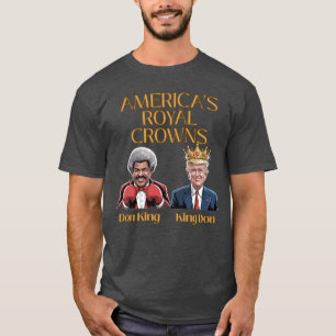 America’s Royal Crowns – Don King & King Don T-Shirt