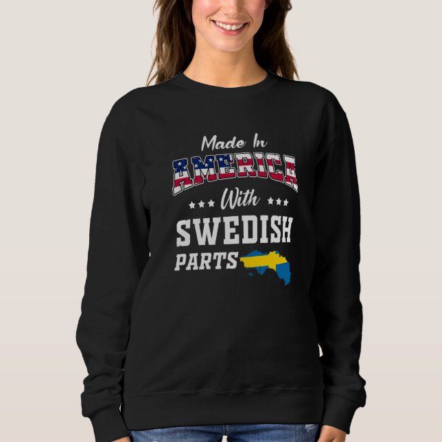America Swedish Parts Sweden Map USA Flag Ancestry Sweatshirt (Front)