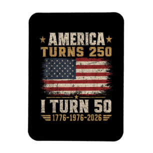 America Turns 250 I Turn 50 Magnet