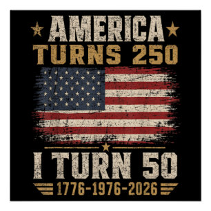 America Turns 250 I Turn 50 Poster