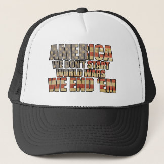 America - We End World Wars! Trucker Hat