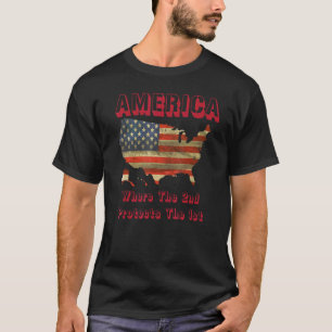 America Where The Second Amendment Protects The Fi T-Shirt