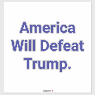 America Will Defeat Trump Hankamer Artjunkhaus Art