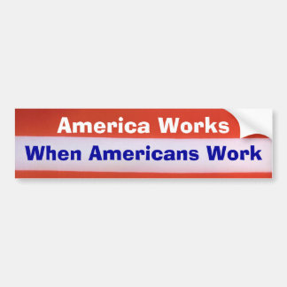 America Works Bumper Sticker