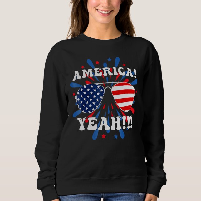 America Yeah Flag Sunglasses 4th Of July Fireworks Sweatshirt (Front)