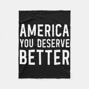 America You Deserve Better - Anti-trump Fleece Blanket