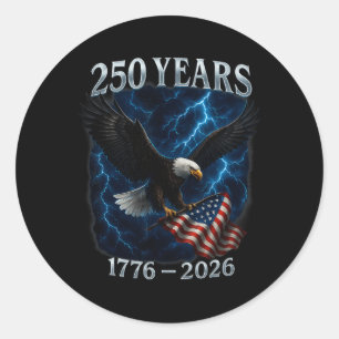 American 250 Years Eagle Usa Flag Patriotic 1776 T Classic Round Sticker