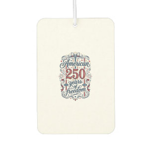American 250 Years of Freedom Patriotic Shirt Desi Car Air Freshener