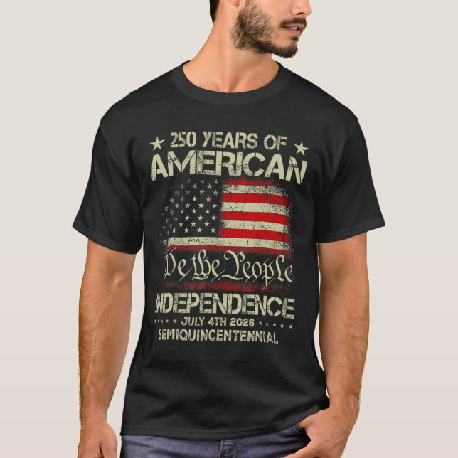 American 250th Anniversary Celebration 250 Years U T-Shirt (Front)