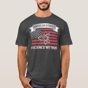 American Atheist In Science We Trust Distressed Am T-Shirt