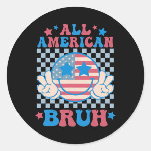 American Bruh 4th Of July Boys Men Women Patriotic Classic Round Sticker