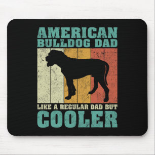 American Bulldog Dad Like A Regular Dad Father's D Mouse Pad