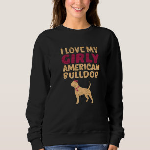 American Bulldog Funny Girl Dog Pup Gender Reveal  Sweatshirt