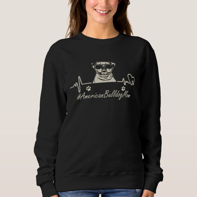American Bulldog Mom Heartbeat With Dog Cool For M Sweatshirt (Front)