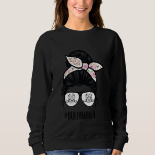 American Bully Mum Messy Bun Hair Glasses Bully Ma Sweatshirt