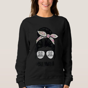 American Bully Mum Messy Bun Hair Glasses Bully Ma Sweatshirt