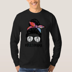 American Bully Mum Messy Bun Hair Glasses Bully Ma T-Shirt