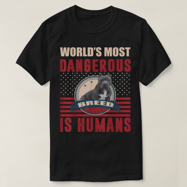 American Bully Pitbull Humans Dangerous Breed T-Sh T-Shirt (Design Front)