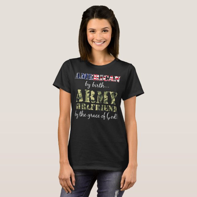American by Birth Army Girlfriend by Grace of God T-Shirt (Front Full)