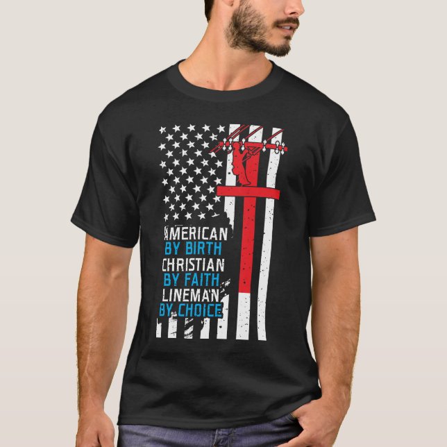 American By Birth, Christian By Faith, Linesman By T-Shirt (Front)