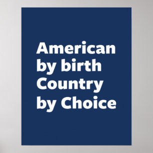 American by Birth, Country by Choice Poster