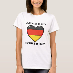 American by Birth, German by Heart T-Shirt