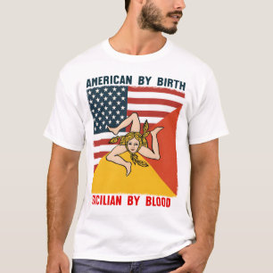 American by Birth Sicilian by Blood T-Shirt