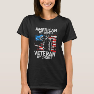 American By Birth Veteran By Choice Patriot Vetera T-Shirt