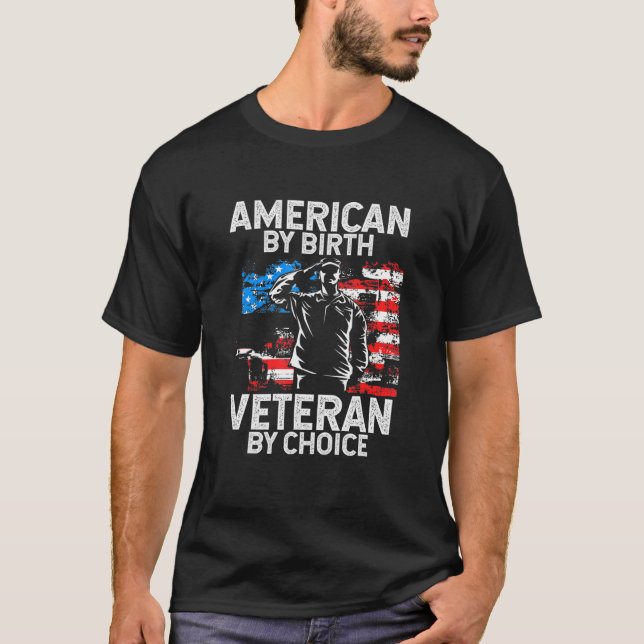 American By Birth Veteran By Choice Patriot Vetera T-Shirt (Front)
