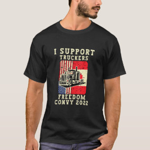 American Canada Flag I Support Truckers Freedom Co T-Shirt