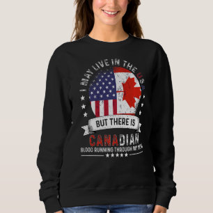 American Canadian Home in US Patriot American Cana Sweatshirt